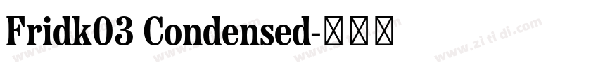 Fridk03 Condensed字体转换